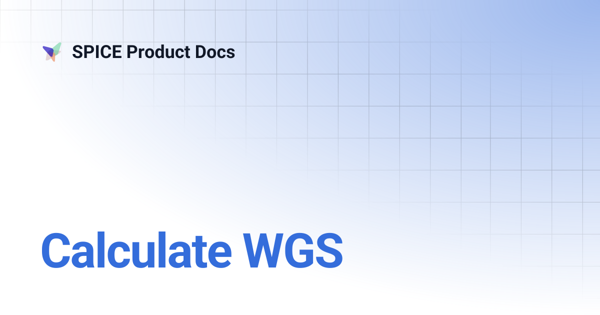 Calculate WGS | SPICE Product Docs