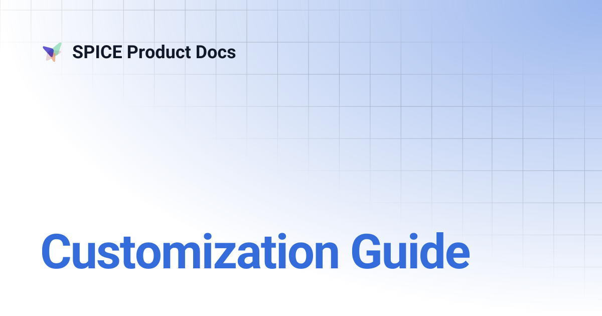 Customization Guide | SPICE Product Docs